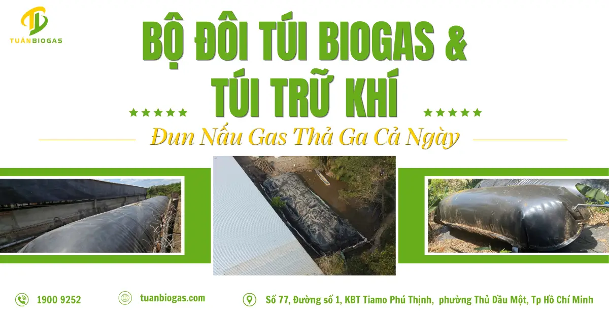 Bộ Đôi Túi Biogas Tròn & Túi Trữ Khí: Lời Giải Cho Nhu Cầu Đun Nấu Lớn & Khắc Phục Túi Ít Gas